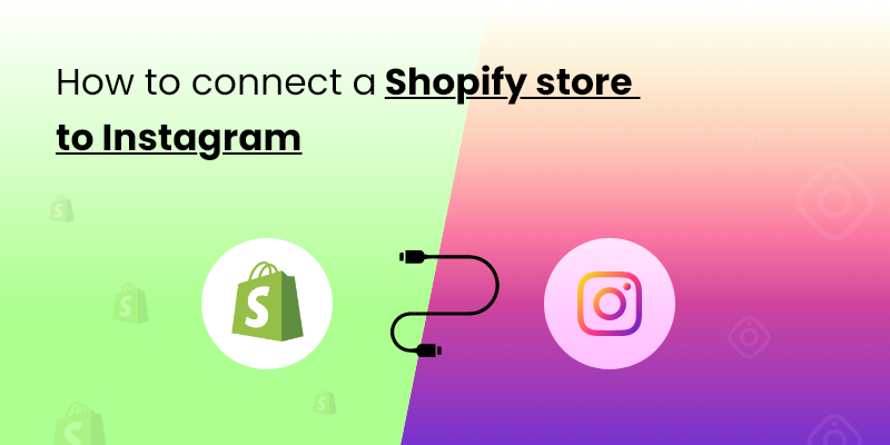 How to connect a Shopify store to Instagram